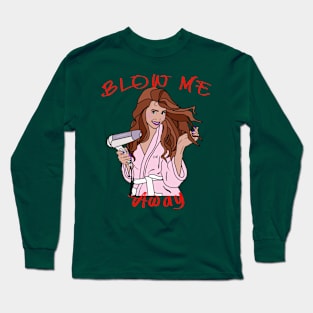 Blow Me Away Long Sleeve T-Shirt